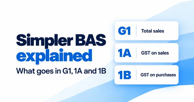 Simpler BAS Explained: What Goes in G1, 1A and 1B